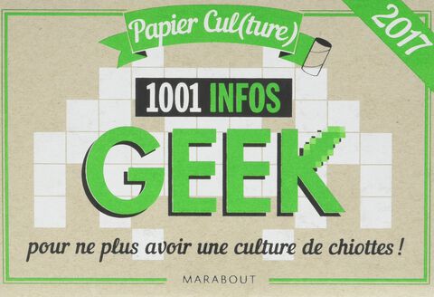 Papier Culture - Spécial Geek 1001 Infos