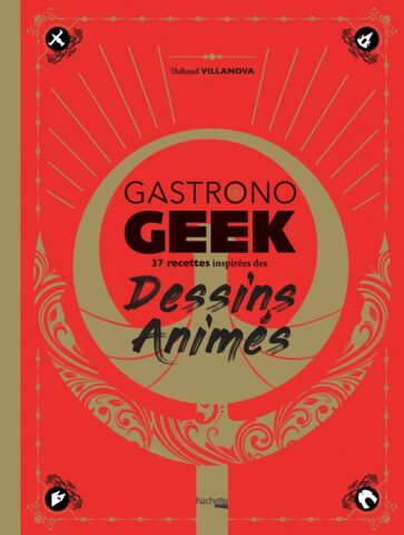 Livre - Gastronogeek - Special Dessins Animes