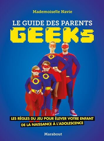 Livre - Le Guide Des Parents Geeks