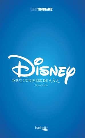 Livre - Disney - Tout L'univers De A à Z