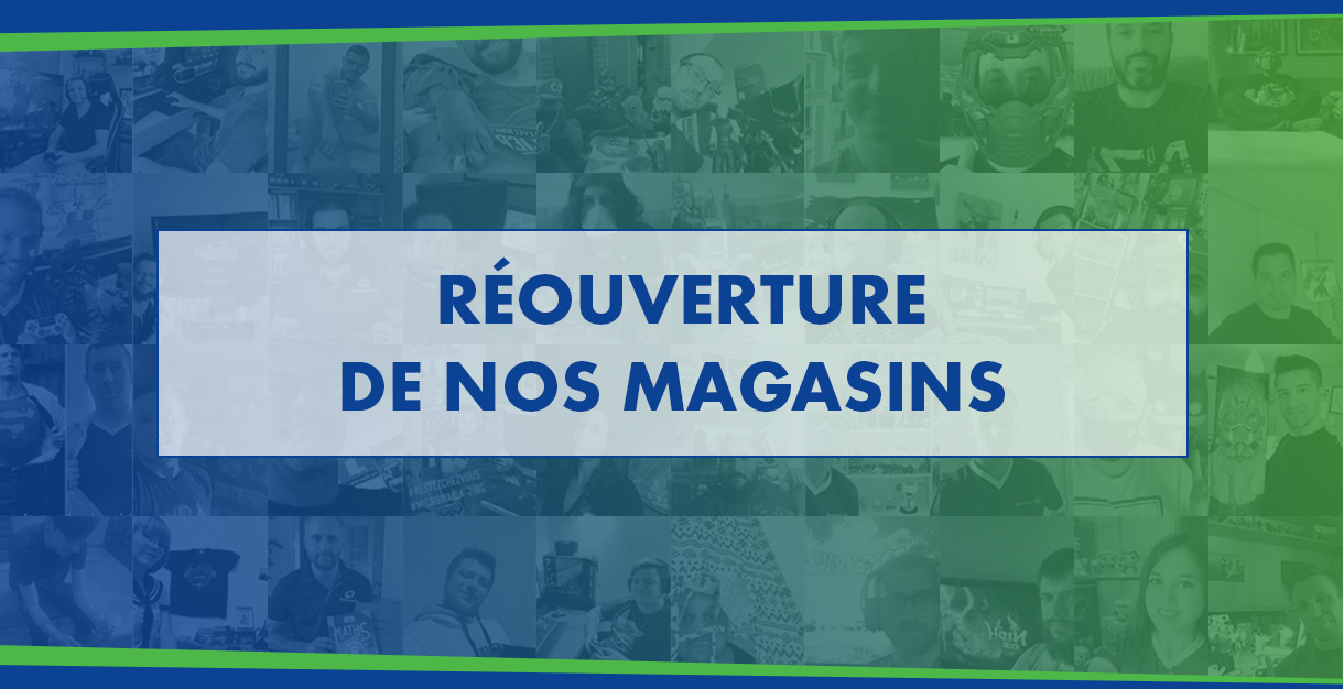 Réouverture de nos magasins